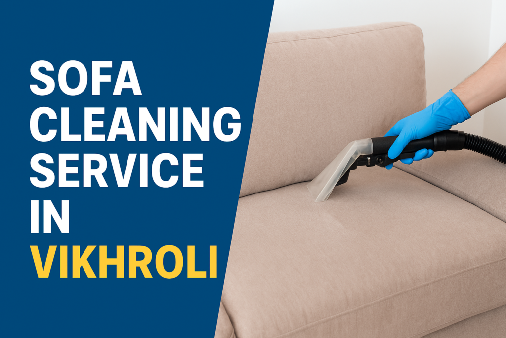 Sofa Cleaning Service in Vikhroli